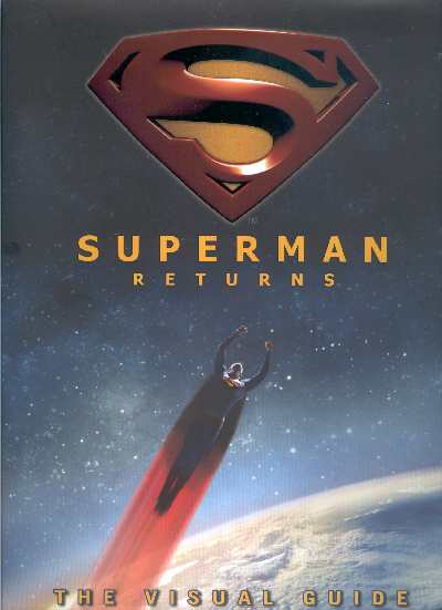 SUPERMAN RETURNS THE VISUAL GUIDE